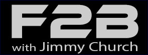 F2B with Jimmy Church