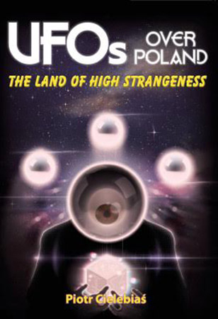 UFOs Over Poland-The Land Of High Strangeness