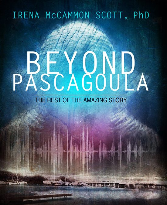 NEW PASCAGOULA BOOK BY Dr. Irena Scott “Beyond Pascagoula: The Rest Of The Amazing Story”